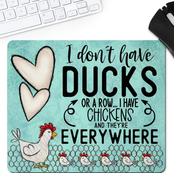 I Don't Have Ducks Mousepad