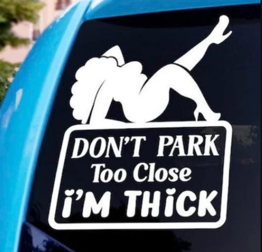 Don't Park Close Car Decal