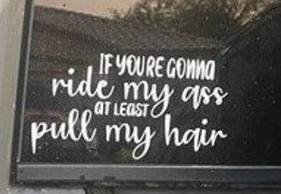 If you are gonna ride car decal